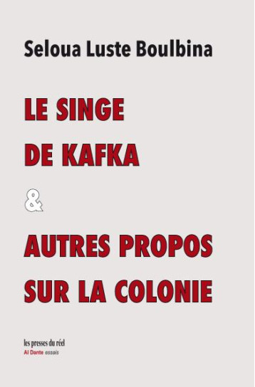 LE SINGE DE KAFKA et AUTRES PROPOS SUR LA COLONIE - SELOUA - THE DRAWER