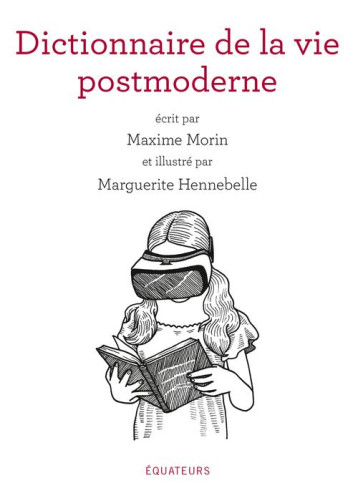 DICTIONNAIRE DE LA VIE POST-MODERNE - MORIN MAXIME/HENNEBE - DES EQUATEURS