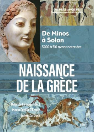 NAISSANCE DE LA GRECE : DE MINOS A SOLON, 3200 A 510 AVANT NOTRE ERE - ZURBACH/D-ERCOLE - DORLING KINDERS