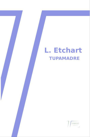 TUPAMADRE - L. ETCHART - DU LUMIGNON