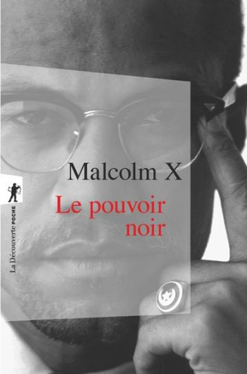 LE POUVOIR NOIR - X MALCOLM - LA DECOUVERTE