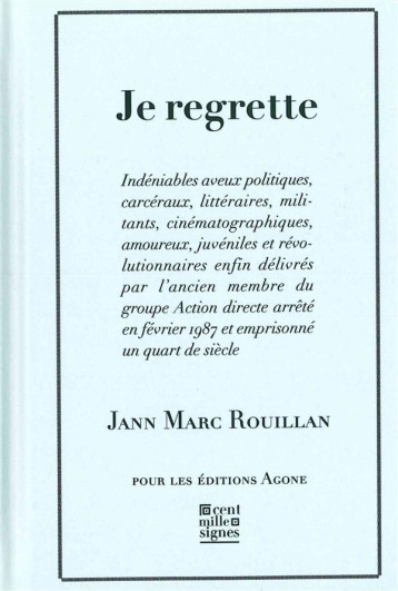 JE REGRETTE - ROUILLAN JANN MARC - Agone éditeur