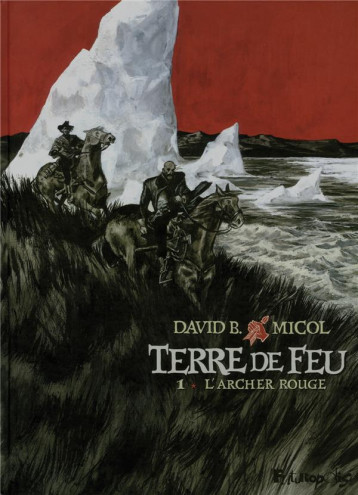 TERRE DE FEU T.1  -  L'ARCHER ROUGE - B. DAVID - GALLISOL