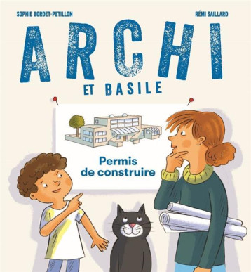 ARCHI ET BASILE : PERMIS DE CONSTRUIRE - BORDET-PETILLON - PATRIMOINE