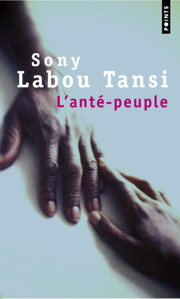 L'ANTE-PEUPLE - SONY LABOU TANSI - POINTS