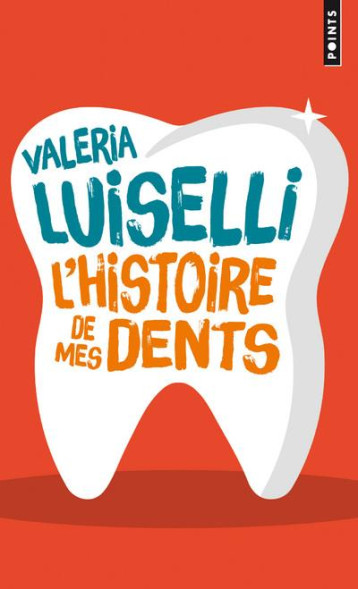 L'HISTOIRE DE MES DENTS - LUISELLI VALERIA - POINTS