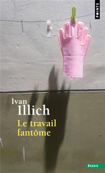 LE TRAVAIL FANTOME - ILLICH IVAN - POINTS