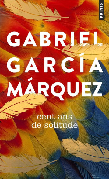 CENT ANS DE SOLITUDE - GARCIA MARQUEZ G. - POINTS