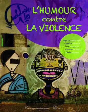 L'HUMOUR CONTRE LA VIOLENCE - BAHIA LOPES/HAROCHE/ - PU PARIS 10