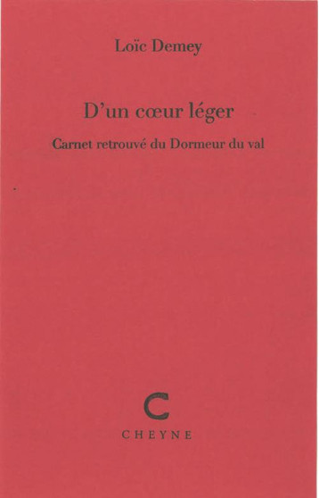 D'UN COEUR LEGER  -  CARNET RETROUVE DU DORMEUR DU VAL - LOIC DEMEY - Cheyne