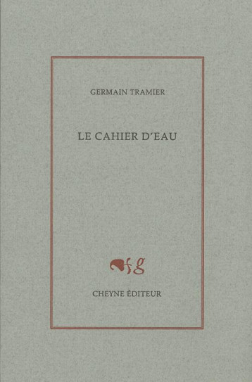 LE CAHIER D'EAU - TRAMIER/ECHIVARD - CHEYNE