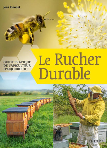LE RUCHER DURABLE  -  GUIDE PRATIQUE DE L'APICULTEUR D'AUJOURD'HUI - RIONDET/ADELL/FAYOLL - Ulmer