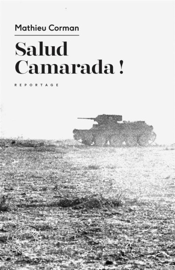 SALUD CAMARADA ! - CORMAN MATHIEU - ESPACE NORD