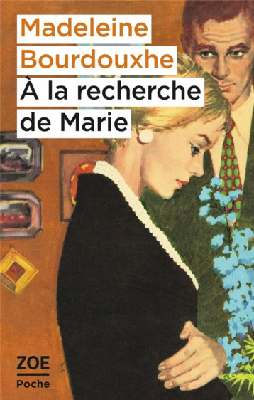 A LA RECHERCHE DE MARIE - BOURDOUXHE MADELEINE - ZOE