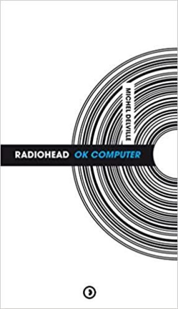 RADIOHEAD : OK COMPUTER - DELVILLE MICHEL - DENSITE