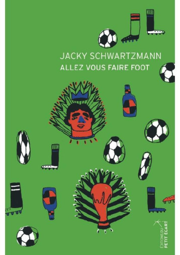 ALLEZ VOUS FAIRE FOOT - SCHWARTZMANN JACKY - PETIT ECART