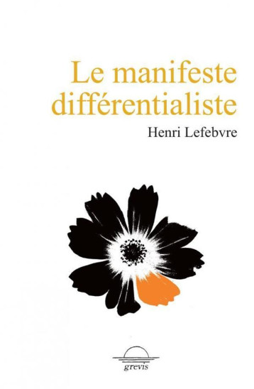 LE MANIFESTE DIFFERENTIALISTE - LEFEBVRE HENRI - GREVIS