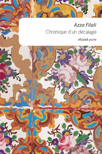 CHRONIQUE D'UN DECALAGE - AZZA FILALI - NC