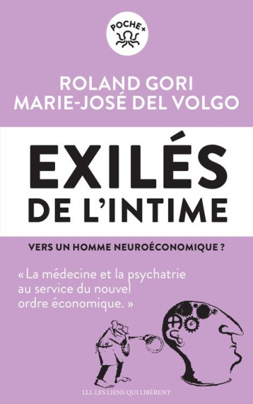 EXILES DE L'INTIME  -  VERS UN HOMME NEUROECONOMIQUE ? - GORI ROLAND/DEL VOLG - LIENS LIBERENT