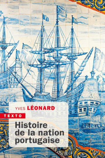 HISTOIRE DE LA NATION PORTUGAISE - LEONARD YVES - TALLANDIER