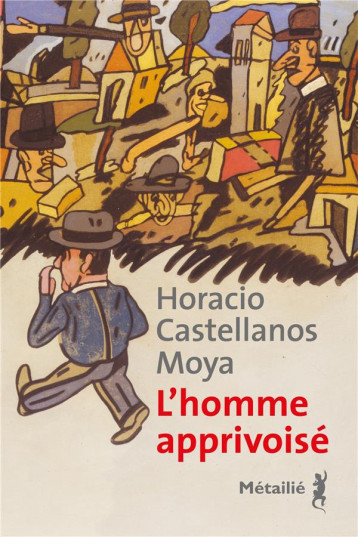 L'HOMME APPRIVOISE - CASTELLANOS MOYA H. - METAILIE