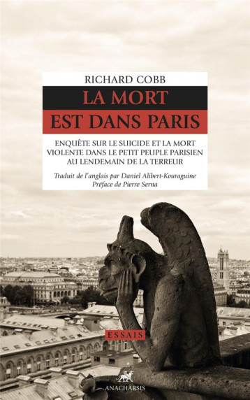 LA MORT EST DANS PARIS  -  ENQUETE SUR LE SUICIDE ET LA MORT VIOLENTE DANS LE PETIT PEUPLE PARISIEN AU LENDEMAIN DE LA TERREUR - COBB RICHARD - ANACHARSIS