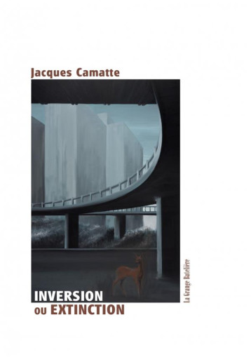 INVERSION OU EXTINCTION - CAMATTE JACQUES - BATELIERE