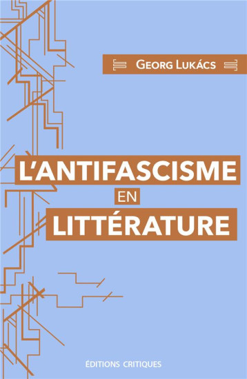 L'ANTIFASCISME EN LITTERATURE - LUKACS/QUETIER - ED CRITIQUES