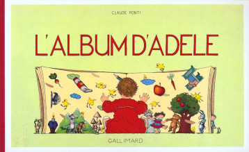 L'ALBUM D'ADELE - PONTI CLAUDE - GALLIMARD