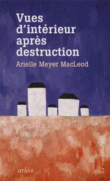 VUES D'INTERIEUR APRES DESTRUCTION - MEYER MACLEOD A. - ARLEA