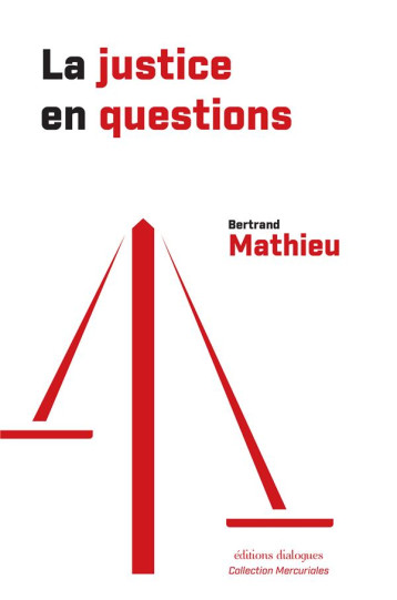 LA JUSTICE EN QUESTIONS - MATHIEU BERTRAND - EDTS DIALOGUES