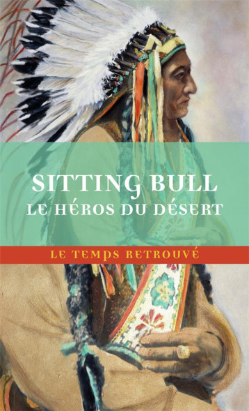 SITTING-BULL, LE HEROS DU DESERT : SCENES DE LA GUERRE INDIENNE AUX ETATS-UNIS - JOSEPH BOURNICHON - MERCURE DE FRAN