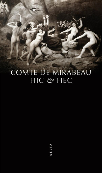 HIC et HEC OU L'ART DE VARIER LES PLAISIRS DE L'AMOUR - MIRABEAU - Allia