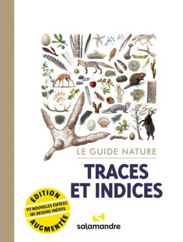 LE GUIDE NATURE TRACES ET INDICES, 2E EDITION - COLLECTIF - LA SALAMANDRE