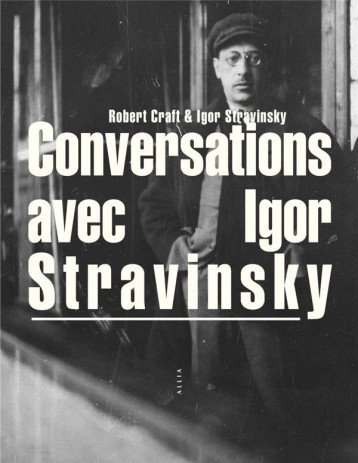 CONVERSATIONS AVEC IGOR STRAVINSKY - STRAVINSKY/CRAFT - ALLIA