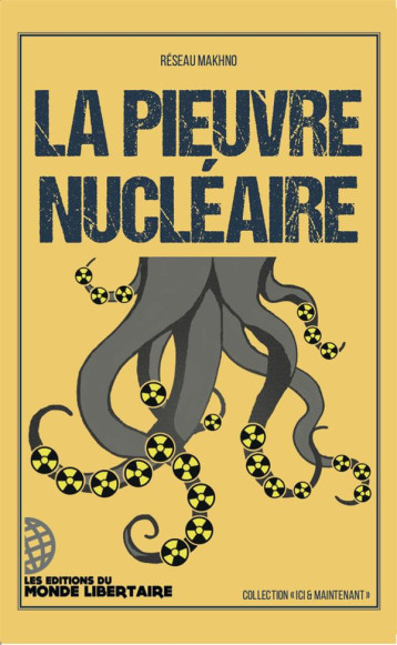 LA PIEUVRE NUCLEAIRE - DESBORDES/LAPONCHE - LIBERTAIRE