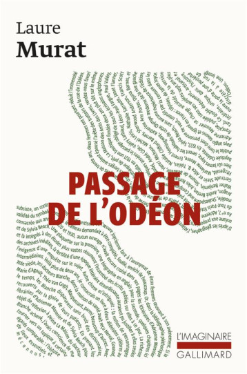 PASSAGE DE L'ODEON : SYLVIA BEACH, ADRIENNE MONNIER ET LA VIE LITTERAIRE A PARIS DANS L'ENTRE-DEUX-GUERRES - LAURE MURAT - GALLIMARD