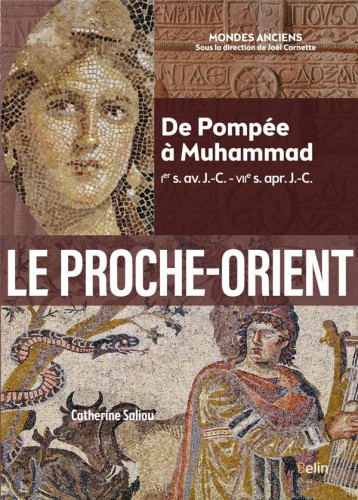 LE PROCHE-ORIENT - DE POMPEE A MUHAMMAD (IER S. AV. J.-C. - VIIE S. APR. J.-C.) - SALIOU CATHERINE - DORLING KINDERS