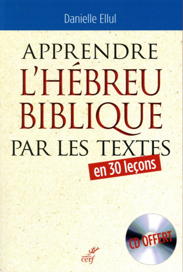 APPRENDRE L'HEBREU BIBLIQUE PAR LES TEXTES - ELLUL D. - Cerf