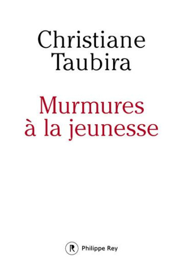 MURMURES A LA JEUNESSE - CHRISTIANE TAUBIRA - P. Rey