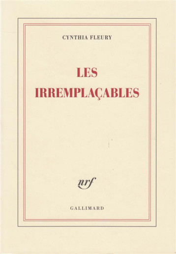 LES IRREMPLACABLES - FLEURY CYNTHIA - Gallimard