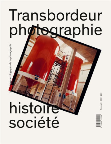 TRANSBORDEUR  -  PHOTOGRAPHIE HISTOIRE SOCIETE N.8 : HISTOIRES ECOLOGIQUES DE LA PHOTOGRAPHIE - COLLECTIF - MACULA
