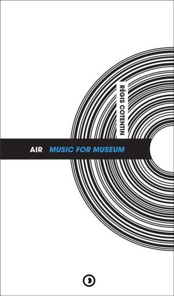 AIR : MUSIC FOR MUSEUM - REGIS COTENTIN - DENSITE
