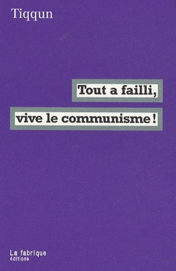 TOUT A FAILLI, VIVE LE COMMUNISME ! - COLLECTIF - FABRIQUE